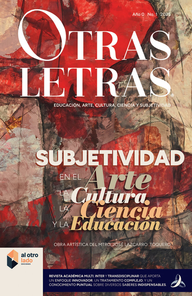 Otras Letras no. 01 Subjetividad en el Arte, la Cultura, la Ciencia y la Educación